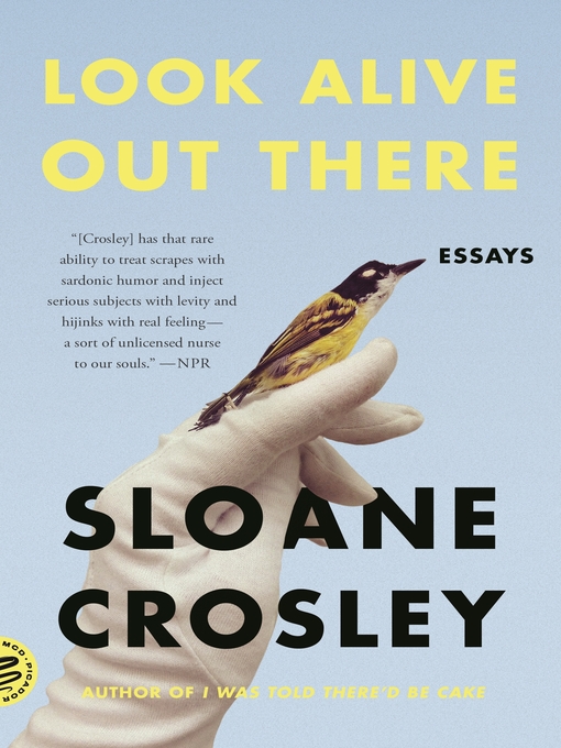 Title details for Look Alive Out There by Sloane Crosley - Available